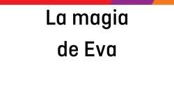 La magia de Eva